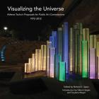 Visualizing the Universe: Athena Tacha's Proposals for Public Art Commissions 1972 - 2012 By Athena Tacha, Richard E. Spear (Editor), Glenn Harper (Introduction by) Cover Image