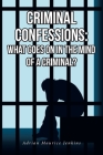 Criminal Confessions: What Goes on in the Mind of a Criminal? By Adrian Maurice Jenkins Cover Image