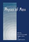 Physics of Mass By Behram N. Kursunogammalu (Editor), Stephan L. Mintz (Editor), Arnold Perlmutter (Editor) Cover Image