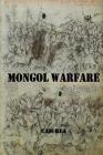Mongol Warfare: Strategy, Tactics, Logistics, and More! Cover Image