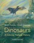 Dinosaurs: A Concise Natural History By David E. Fastovsky, David B. Weishampel, John Sibbick (Illustrator) Cover Image