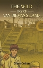 The Wild Boy of Van Dieman's Land By Clare Cohen Cover Image