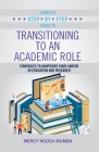 A Nurse's Step-By-Step Guide to Transitioning to an Academic Role: Strategies to Jumpstart Your Career in Education and Research By Mercy Ngosa Mumba Cover Image
