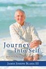 Journey Into Self: Book II, A Philosophical Autobiography By III Blaha, James Joseph Cover Image
