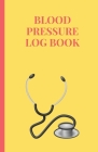 Blood Pressure Log Book: Well Designed Daily Record Blood Pressure Log Book. It has 104 pages 5.5
