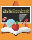 Math Notebook: Graph Paper Composition Notebook, Geometry and Graphing, Perfect for Kids and Teens. By Mss Teanat Cover Image