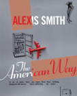 Alexis Smith: The American Way By Anthony Graham, Cecile Whiting, Elliott Hundley Cover Image