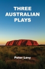 Three Australian plays By Peter E. Levy Cover Image