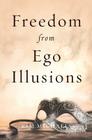 Freedom from Ego Illusions Cover Image