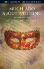 Much ADO about Nothing: Revised Edition: Revised Edition (Arden Shakespeare Third) By William Shakespeare, Claire McEachern (Editor), Ann Thompson (Editor) Cover Image