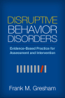 Disruptive Behavior Disorders: Evidence-Based Practice for Assessment and Intervention Cover Image