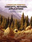 Landscape Genetics: Concepts, Methods, Applications By Niko Balkenhol, Samuel Cushman, Andrew Storfer Cover Image