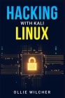 Hacking with Kali Linux: Learn Hacking with this Detailed Guide, How to Make Your Own Key Logger and How to Plan Your Attacks (2022 Crash Cours Cover Image