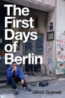 The First Days of Berlin: The Sound of Change By Ulrich Gutmair, Simon Pare (Translator) Cover Image