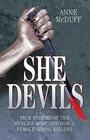 She Devils: True Stories of the World's Most Notorious Female Serial Killers By Anne McDuff Cover Image