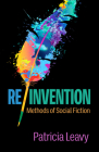 Re/Invention: Methods of Social Fiction (Qualitative Methods 