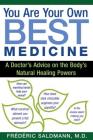 You Are Your Own Best Medicine: A Doctor's Advice on the Body's Natural Healing Powers By Frédéric Saldmann, M.D. Cover Image