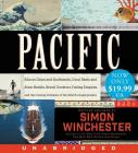Pacific Low Price CD: Silicon Chips and Surfboards, Coral Reefs and Atom Bombs, Brutal Dictators, Fading Empires, and the Coming Collision of the World's Superpowers By Simon Winchester, Simon Winchester (Read by) Cover Image