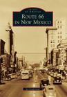 Route 66 in New Mexico (Images of America (Arcadia Publishing)) Cover Image