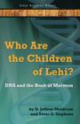 Who Are the Children of Lehi? DNA and the Book of Mormon By D. Jeffrey Meldrum, Trent D. Stephens Cover Image