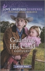 Guarding His Child By Karen Kirst Cover Image