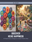 Discover Hexie Happiness: 20 Simple Granny Hexagons in Crochet Patterns Book Cover Image
