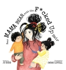 Dear Mama Bear with the F*cked Up Hair By Jo Dodd, Sarah Lovell (Illustrator) Cover Image