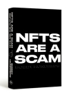 NFTs Are a Scam / NFTs Are the Future: The Early Years: 2020-2023 Cover Image