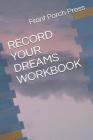 Record Your Dreams Workbook By Front Porch Press Cover Image