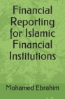 Financial Reporting for Islamic Financial Institutions Cover Image