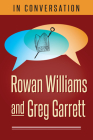In Conversation: Rowan Williams and Greg Garrett By Rowan Williams, Greg Garrett Cover Image