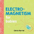 Electromagnetism for Babies (Baby University) Cover Image