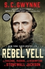 Rebel Yell: The Violence, Passion, and Redemption of Stonewall Jackson Cover Image