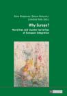Why Europe?: Narratives and Counter-narratives of European Integration By Alina Bârgăoanu (Editor), Raluca Buturoiu (Editor), Loredana Radu (Editor) Cover Image