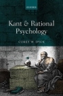 Kant and Rational Psychology By Corey W. Dyck Cover Image
