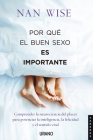 Por Que El Buen Sexo Es Importante By Nan Wise Cover Image