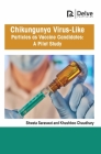 Chikungunya Virus-Like Particles as Vaccine Candidates: A Pilot Study By Shweta Saraswat, Khushboo Chaudhary Cover Image