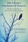 The Crow's Enchanted Dance: The Phenomenology of Sacred Place and Sacred Space By K. Mark Hilliard, Emily Mae Bergeron (Photographer) Cover Image