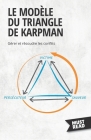Le Modèle Du Triangle De Karpman: Gérer et résoudre les conflits Cover Image