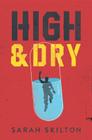 High and Dry By Sarah Skilton Cover Image