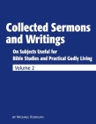Collected Sermons and Writings Vol. 2: On Subjects Useful for Bible Studies and Practical Godly Living By Michael Rudolph Cover Image