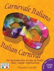 Carnevale Italiano - Italian Carnival: An Introduction to One of Italy's Most Joyful Celebrations Cover Image