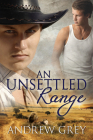 An Unsettled Range (Stories from the Range #3) By Andrew Grey Cover Image