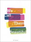 We Call Them Beautiful By KC Trommer Cover Image