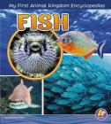 Fish (My First Animal Kingdom Encyclopedias) Cover Image