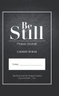 Be Still: Prayer Journal By Carmen Duran Cover Image
