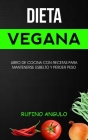 Dieta vegana: Libro de cocina con recetas para mantenerse esbelto y perder peso By Rufino Angulo Cover Image