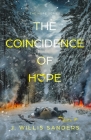 The Coincidence of Hope By J. Willis Sanders Cover Image