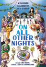 On All Other Nights: A Passover Celebration in 14 Stories By Chris Baron (Editor), Joshua S. Levy (Editor), Naomi Milliner (Editor) Cover Image