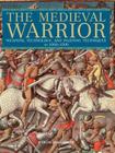 Medieval Warrior: Weapons, Technology, and Fighting Techniques, Ad 1000-1500 Cover Image